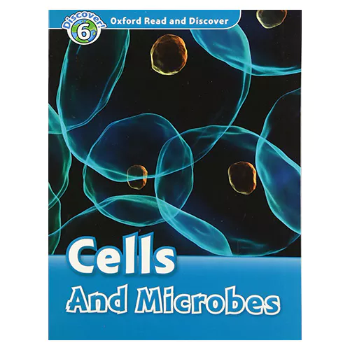 Oxford Read and Discover 6 / Cells and Microbes