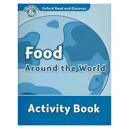 Oxford Read and Discover 6 / Food Around The World Activity Book