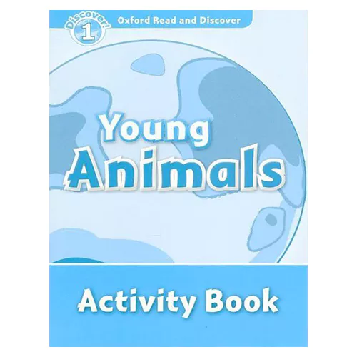 Oxford Read and Discover 1 / Young Animals Activity Book