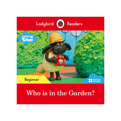 Ladybird Readers Level Beginner / Who is in the Garden?