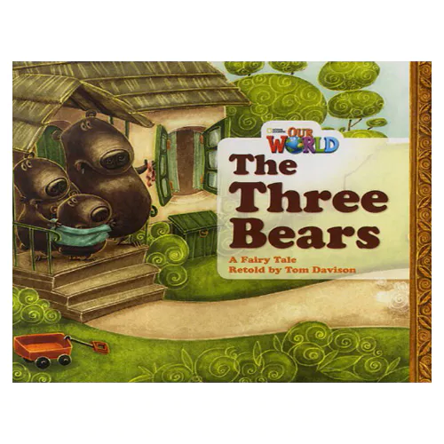 OUR WORLD Reader 1.4 / The Three Bears