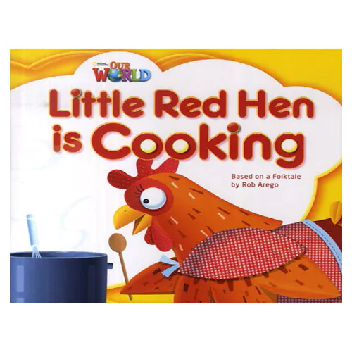 OUR WORLD Reader 1.8 / Little Red Hen Is Cooking