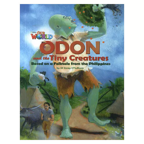 OUR WORLD Reader 6.5 / Odon and the Tiny Creatures