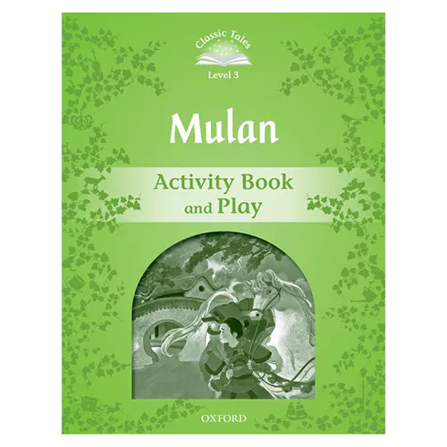 Classic Tales Level 3-08 / Mulan Activity Book and Play (2nd Edition)