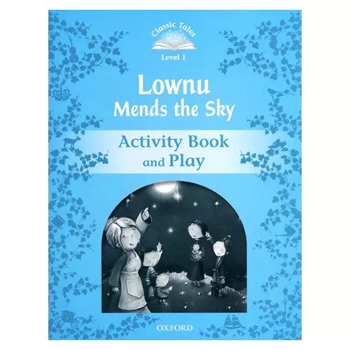 Classic Tales Level 1-01 / Lownu Mends the sky Activity Book and Play (2nd Edition)