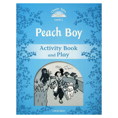 Classic Tales Level 1-03 / Peach Boy Activity Book and Play (2nd Edition)