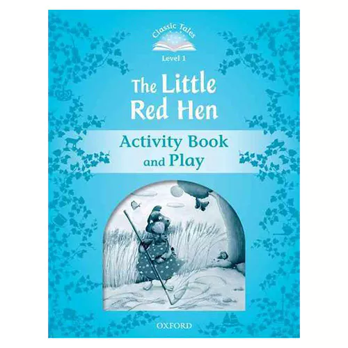 Classic Tales Level 1-06 / The Little Red Hen Activity Book and Play (2nd Edition)