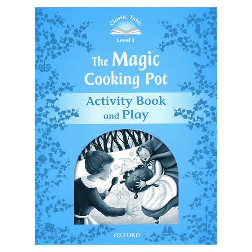 Classic Tales Level 1-07 / The Magic Cooking Activity Book and Play Pot (2nd Edition)
