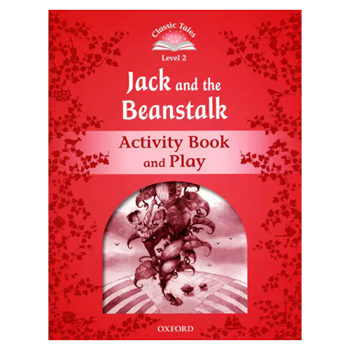 Classic Tales Level 2-03 / Jack and the Beanstalk Activity Book and Play (2nd Edition)