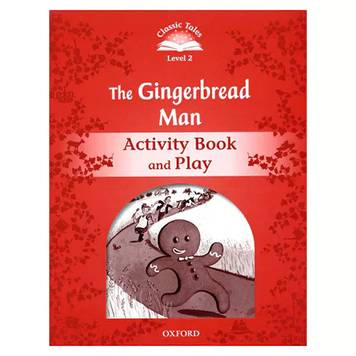 Classic Tales Level 2-05 / The Gingerbread Man Activity Book and Play (2nd Edition)
