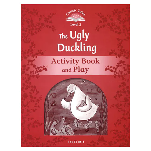 Classic Tales Level 2-07 / The Ugly Duckling Activity Book and Play (2nd Edition)