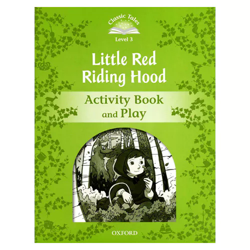 Classic Tales Level 3-03 / Little Red Riding Hood Activity Book and Play (2nd Edition)