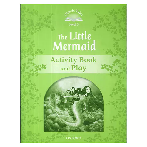 Classic Tales Level 3-06 / The Little Mermaid Activity Book and Play (2nd Edition)