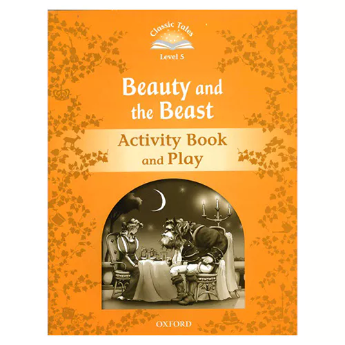 Classic Tales Level 5-01 / Beauty and the Beast Activity Book and Play (2nd Edition)