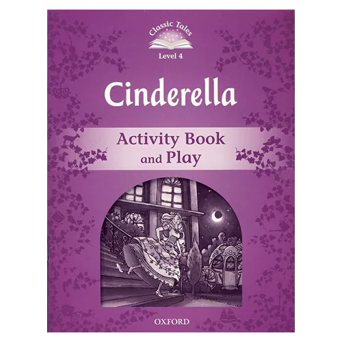 Classic Tales Level 4-01 / Cinderella Activity Book and Play (2nd Edition)