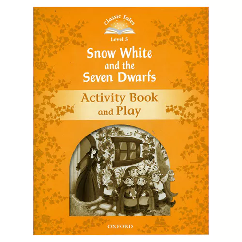 Classic Tales Level 5-03 / Snow White and the Seven Dwarfs Activity Book and Play (2nd Edition)