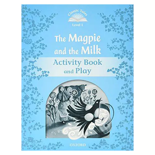Classic Tales Level 1-12 / The Magpie and the Farmers Milk Activity Book and Play (2nd Edition)