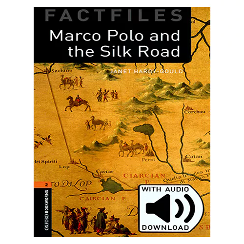 New Oxford Bookworms Library Factfiles 2 / Marco Polo and Silk Road with MP3 (3rd Edition)