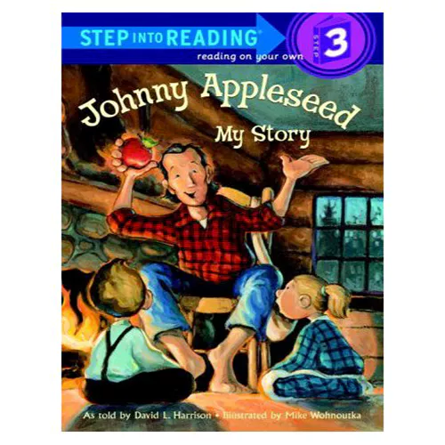 Step into Reading Step3 / Johnny Appleseed : My Story