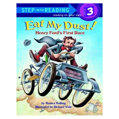 Step into Reading Step3 / Eat My Dust! : Henry Ford&#039;s First Race