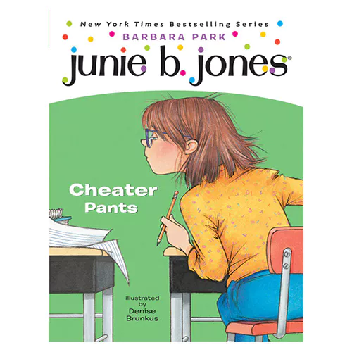 Junie B. Jones #21 / First Grader (Cheater Pants)