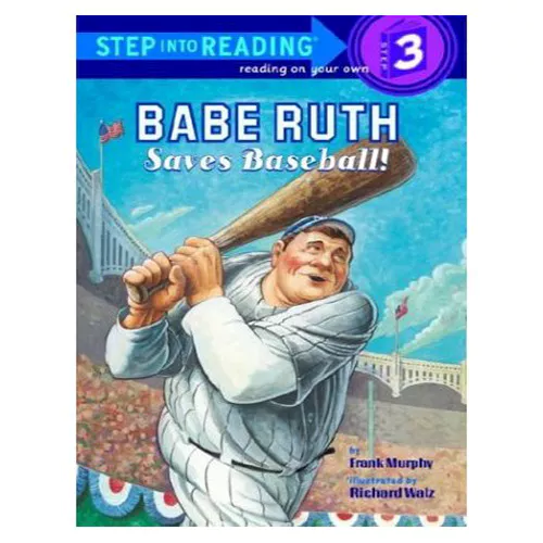 Step into Reading Step3 / Babe Ruth Saves Baseball!
