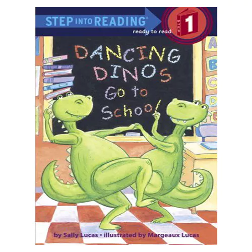 Step into Reading Step1 / Dancing Dinos : Go to School