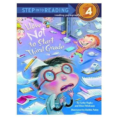 Step into Reading Step4 / How Not to Start Third Grade
