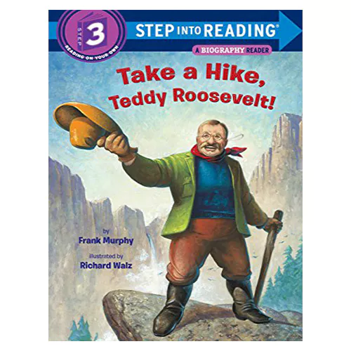 Step into Reading Step3 / Take a Hike, Teddy Roosevelt!
