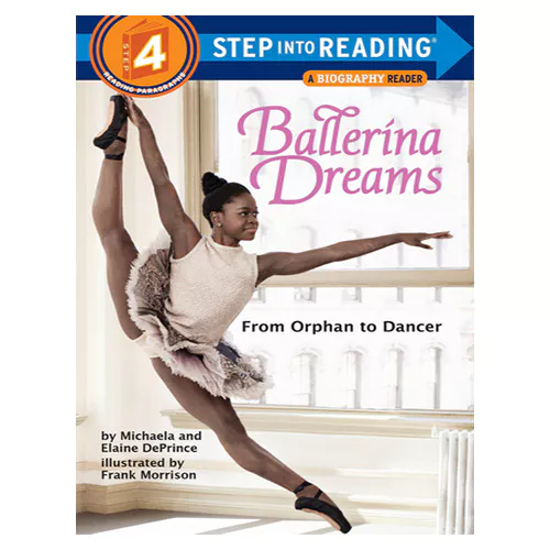 Step into Reading Step4 / Ballerina Dreams : From Orphan to Dancer