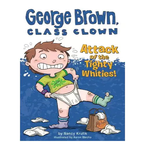 George Brown,Class Clown #07 / Attack of the Tighty Whities!
