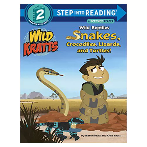 Step into Reading Step2 / Wild Reptiles : Snakes, Crocodiles, Lizards, and Turtles (Wild Kratts)