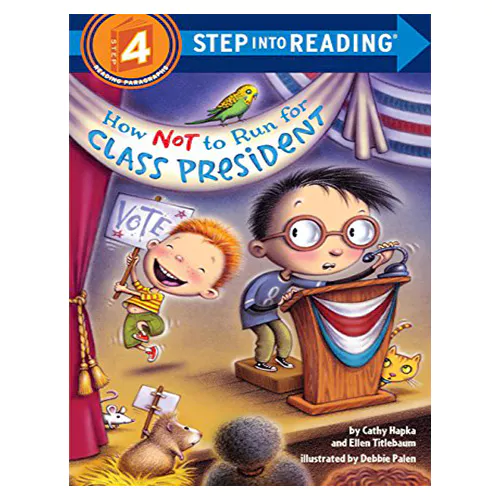 Step into Reading Step4 / How Not to Run for Class President