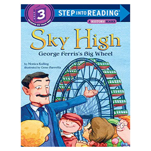 Step into Reading Step3 / Sky High : George Ferris&#039;s Big Wheel