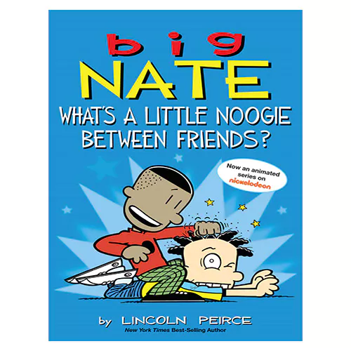 Big Nate #13 / What&#039;s a Little Noogie Between Friend (Cartoon)