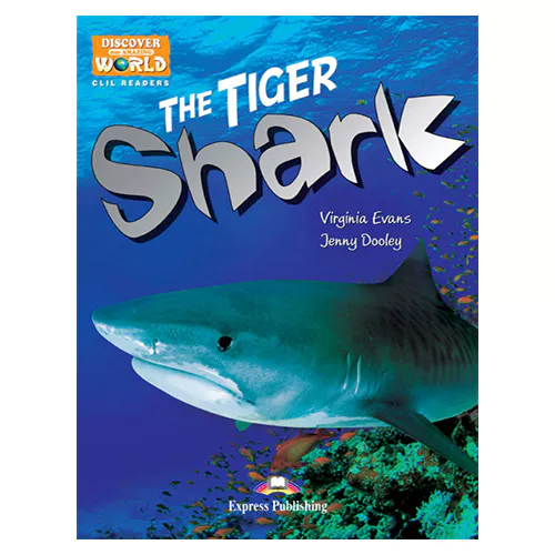 CLIL Readers : Discover Our Amazing World / THE TIGER SHARK READER with Cross-Platform Application