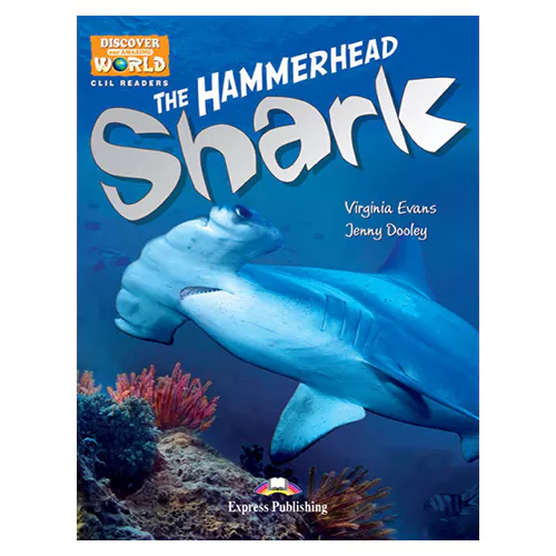 CLIL Readers : Discover Our Amazing World / THE HAMMERHEAD SHARK READER with Cross-Platform Application
