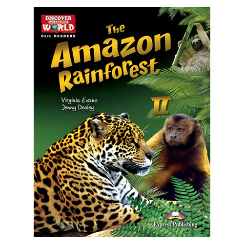 CLIL Readers : Discover Our Amazing World / THE AMAZON RAINFOREST 2 READER with Cross-Platform Application