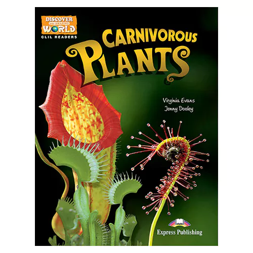 CLIL Readers : Discover Our Amazing World / CARNIVOROUS PLANTS READER with Cross-Platform Application
