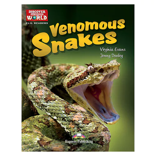 CLIL Readers : Discover Our Amazing World / VENOMOUS SNAKES READER with Cross-Platform Application