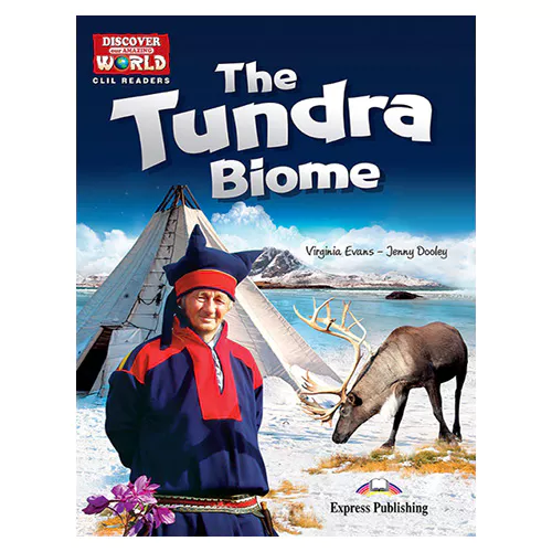 CLIL Readers : Discover Our Amazing World / THE TUNDRA BIOME READER with Cross-Platform Application