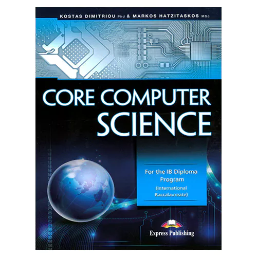Core Computer Science : For the IB Diploma Program
