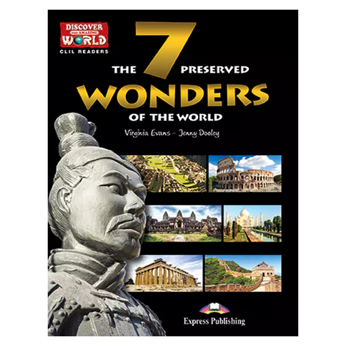 CLIL Readers : Discover Our Amazing World / THE 7 PRESERVED WONDERS OF THE WORLD READER with Cross-Platform Application