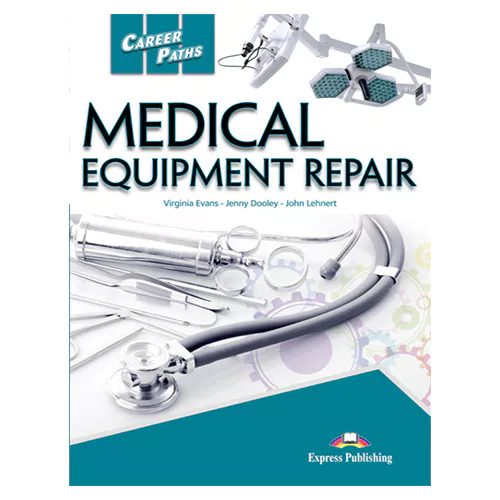 Career Paths / Medical Equipment Repair Student&#039;s Book