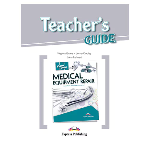 Career Paths / Medical Equipment Repair Teacher&#039;s Guide