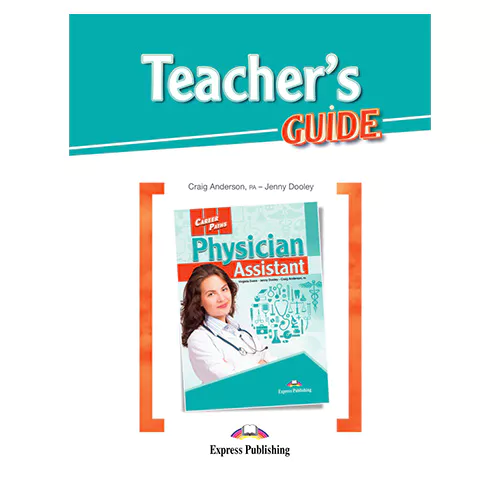 Career Paths / Physician Assistant Teacher&#039;s Guide