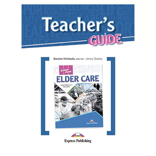 Career Paths / Elder Care Teacher&#039;s Guide