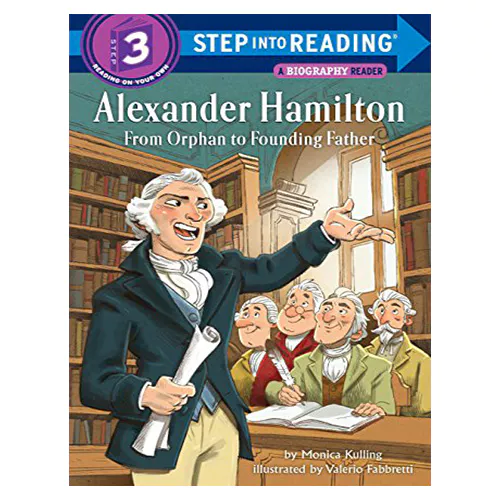 Step into Reading Step3 / Alexander Hamilton : From Orphan to Founding Father
