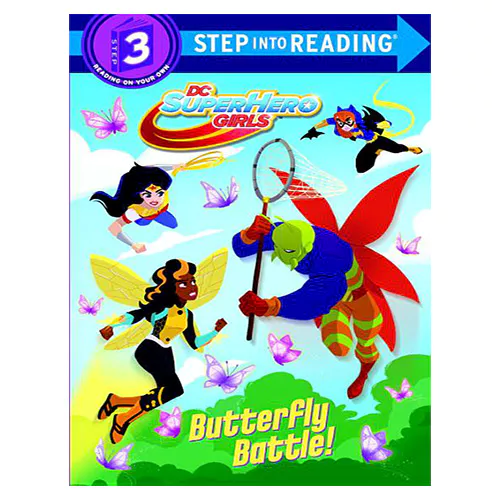 Step into Reading Step3 / Butterfly Battle! (DC Super Hero Girls)