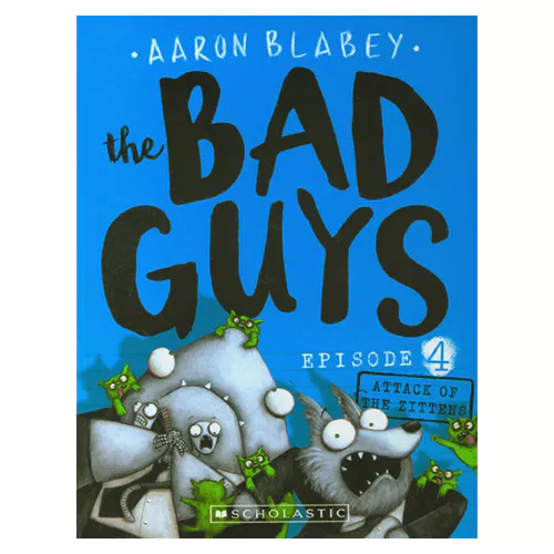 The Bad Guys #04 / in Attack of the Zittens
